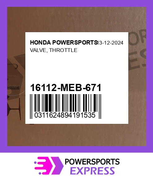 16112-MEB-671 VALVE, THROTTLE fits HONDA POWERSPORTS